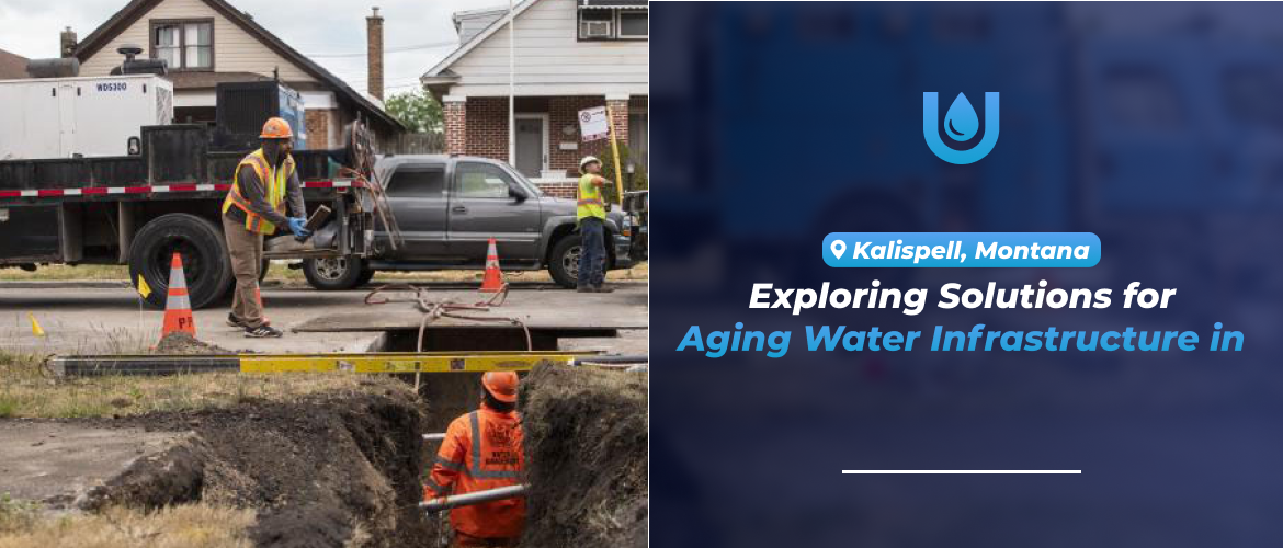 Exploring Solutions for Aging Water Infrastructure in Kalispell, Montana